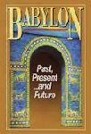 Babylon - Past, Present and Future